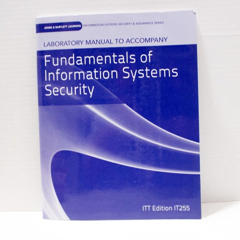 Laboratory Manual to Accompany Fundamentals of Information Systems Security