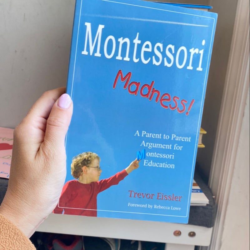 Montessori Madness!