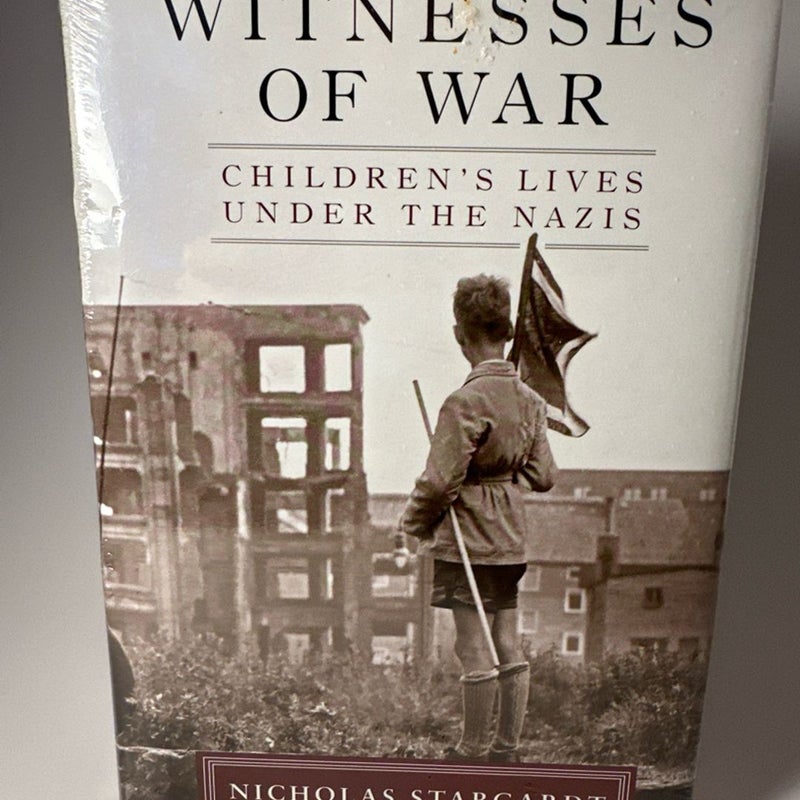 Witnesses of War Children's Lives under the Nazis by Nicholas Stargardt HC New