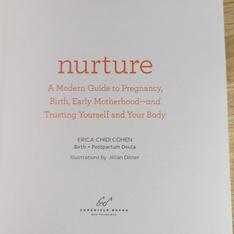 Nurture: a Modern Guide to Pregnancy, Birth, Early Motherhood--And Trusting Yourself and Your Body (Pregnancy Books, Mom to Be Gifts, Newborn Books, Birthing Books)