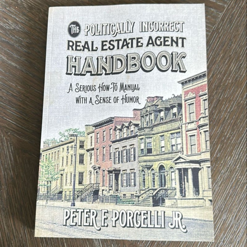 The Politically Incorrect Real Estate Agent Handbook