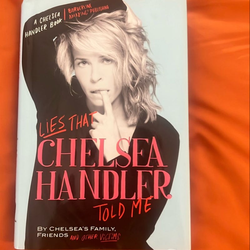 Lies That Chelsea Handler Told Me