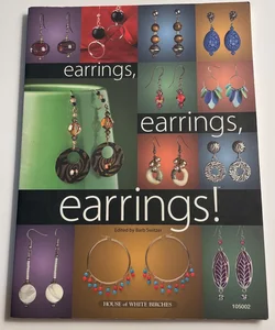 Earrings, Earrings, Earrings!