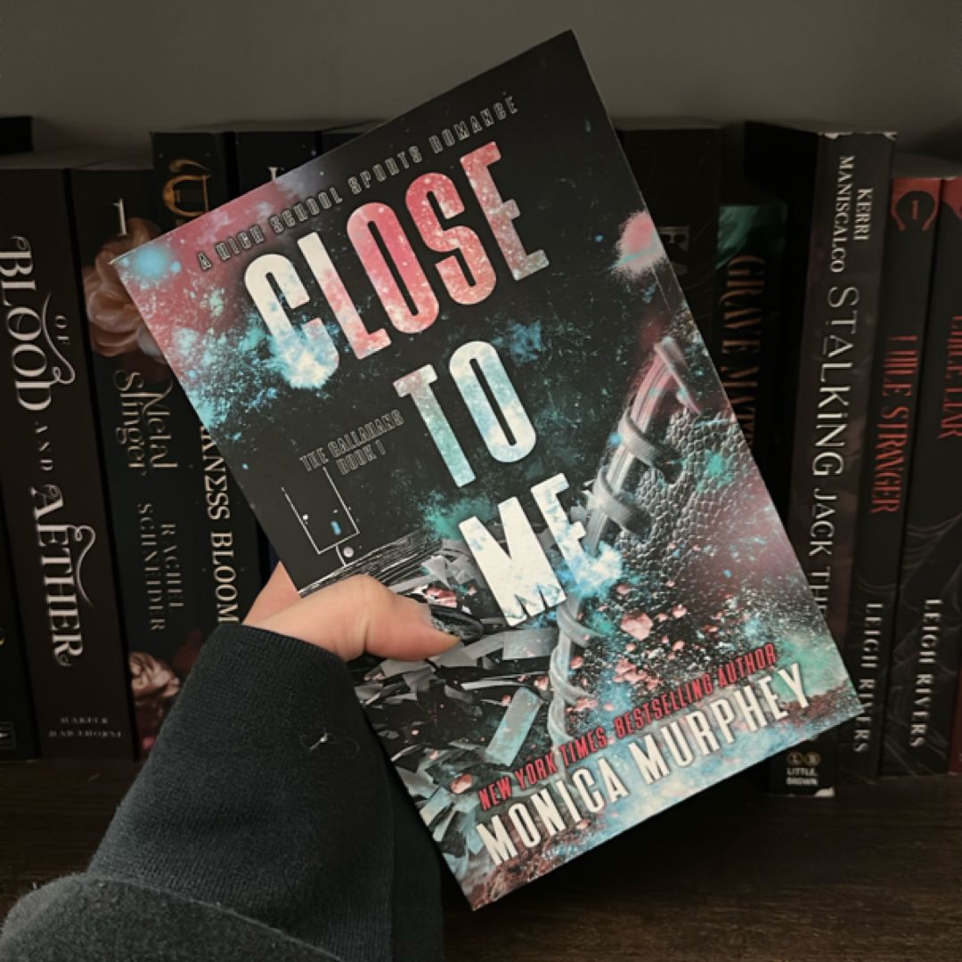 Close to Me by Monica Murphy (SIGNED C2C)