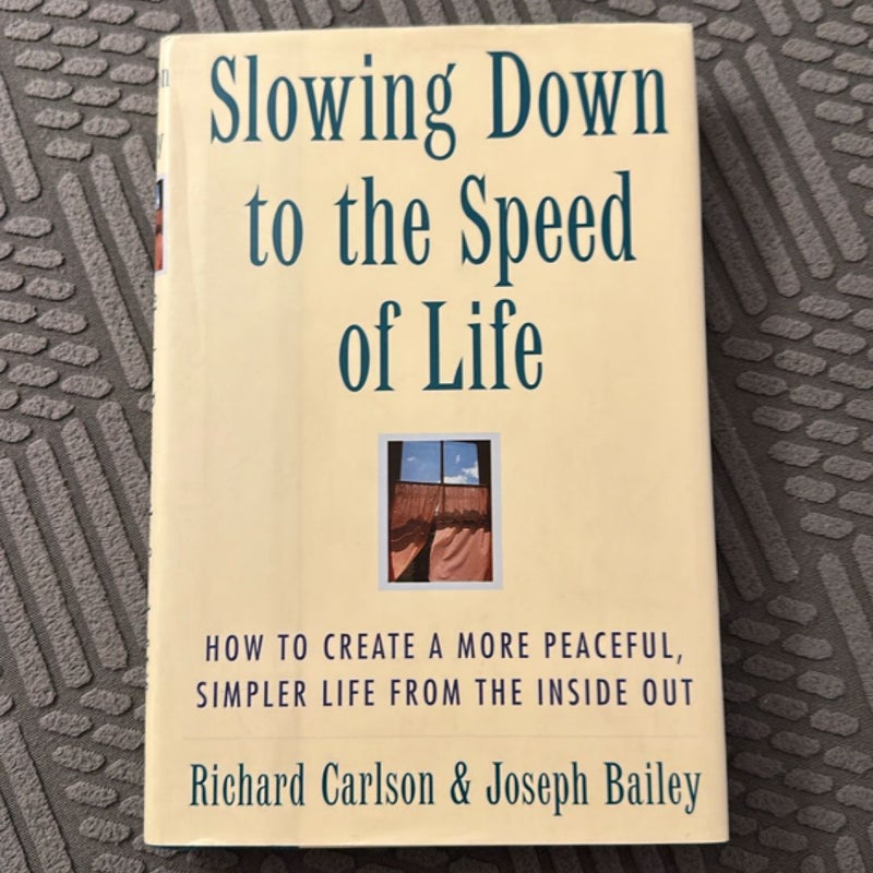 Slowing Down to the Speed of Life