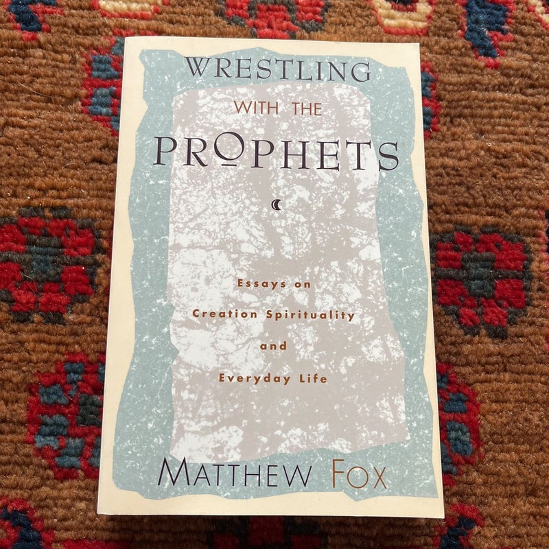 Wrestling with the Prophets