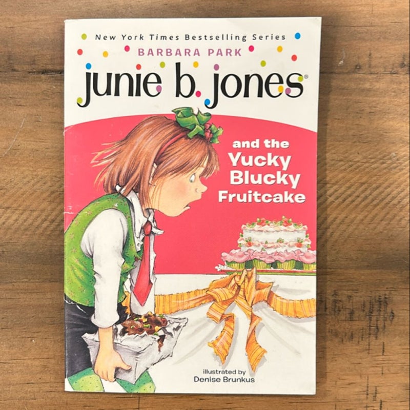 Junie B. Jones #5: Junie B. Jones and the Yucky Blucky Fruitcake