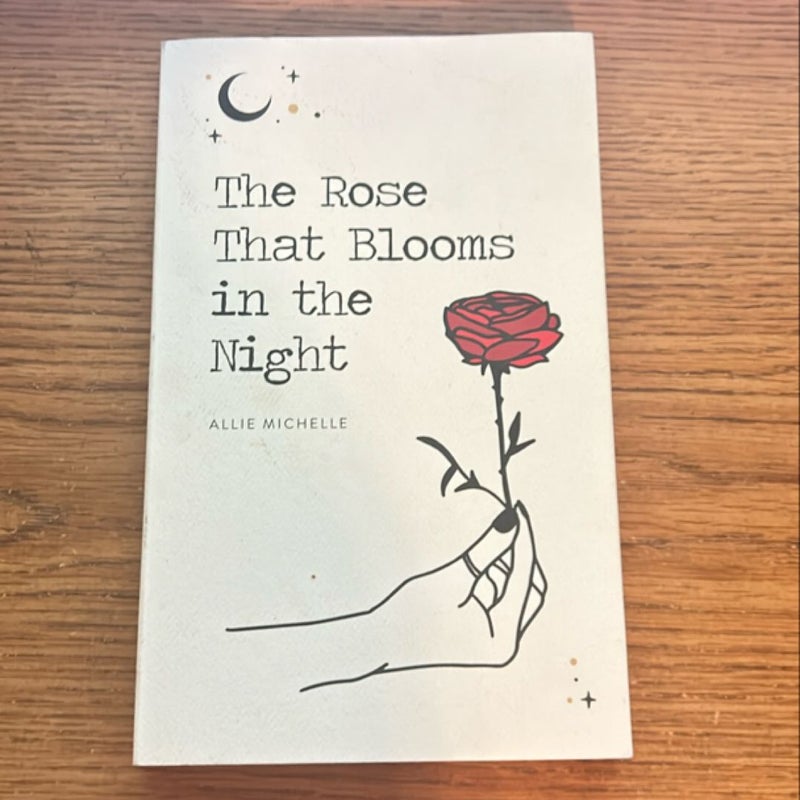 The Rose That Blooms in the Night