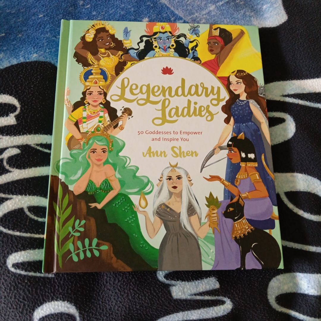 Legendary Ladies: 50 Goddesses to Empower and Inspire You (Goddess Women Throughout History to Inspire Women, Book of Goddesses with Goddess Art)