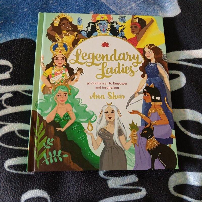Legendary Ladies: 50 Goddesses to Empower and Inspire You (Goddess Women Throughout History to Inspire Women, Book of Goddesses with Goddess Art)