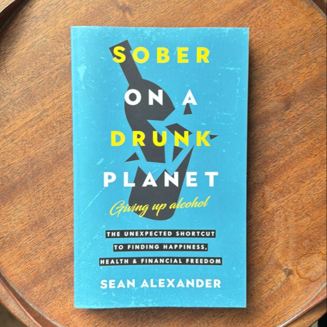 Sober on a Drunk Planet