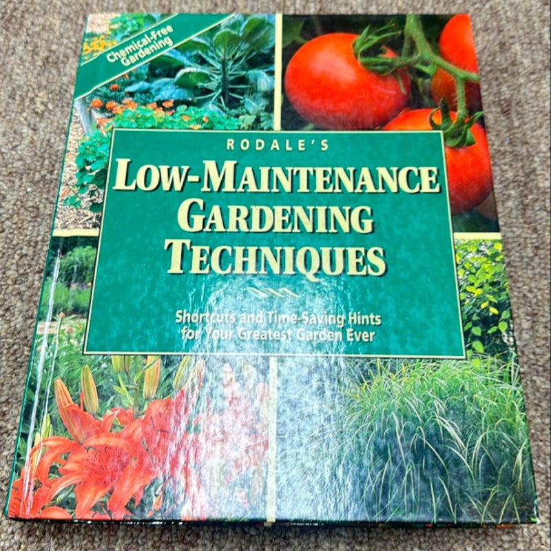 Rodale's Guide to Low-Maintenance Gardening Techniques