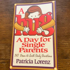 A Hug a Day for Single Parents