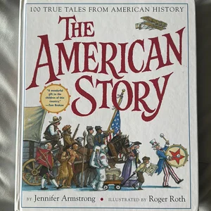 The American Story: 100 True Tales from American History