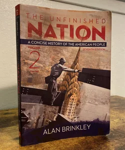 The Unfinished Nation: a Concise History of the American People Volume 2