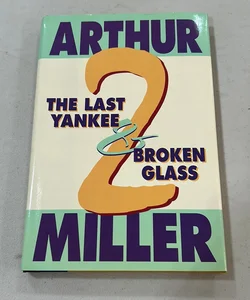 The Last Yankee & Broken Glass