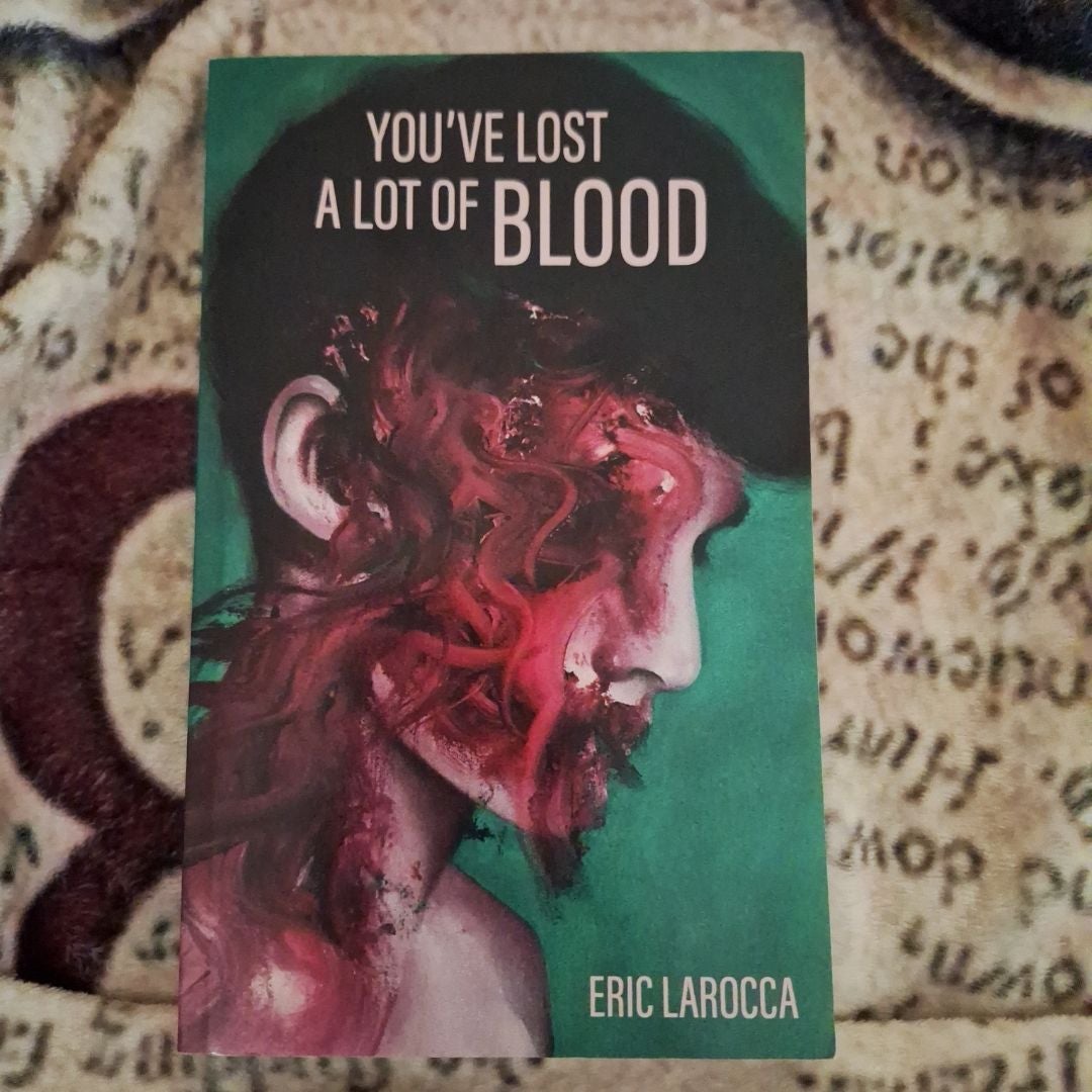 You've Lost a Lot of Blood