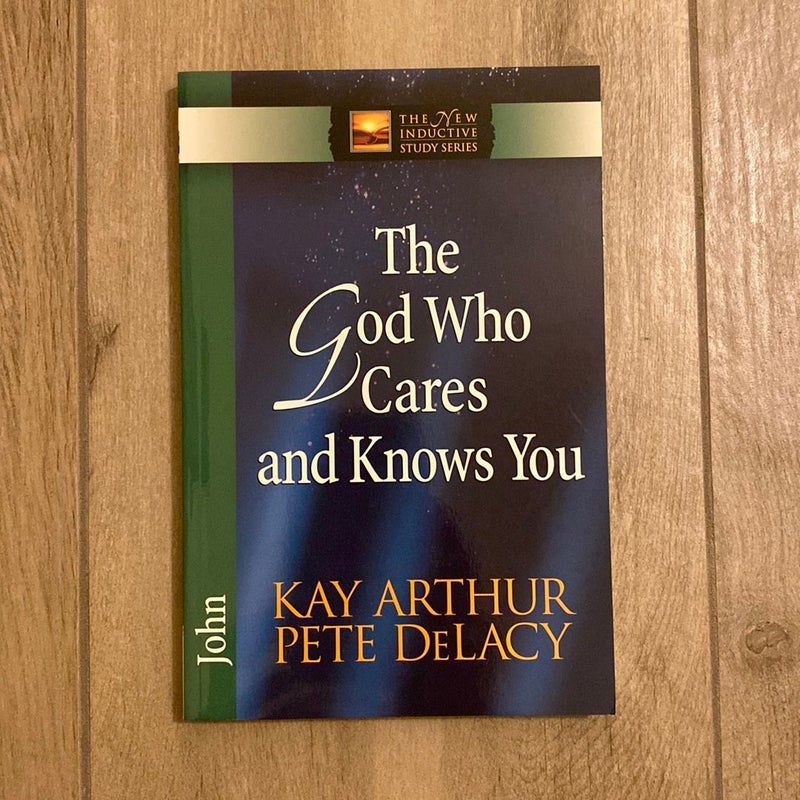 The God Who Cares and Knows You