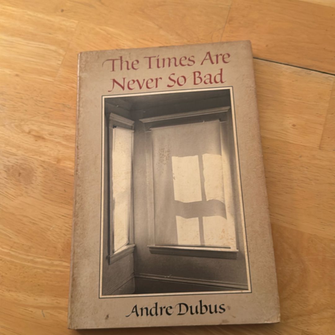 The Times Are Never So Bad