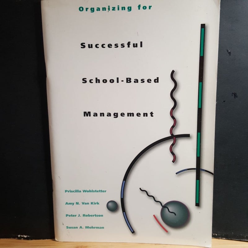 Organizing for Successful School-Based Management