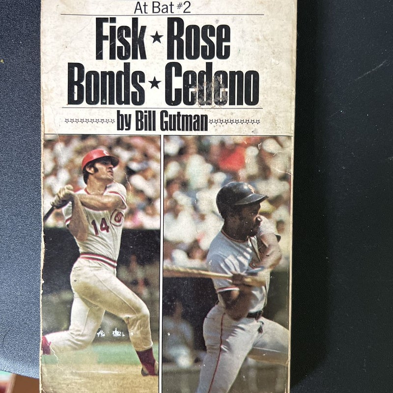 At Bat #2 Fisk * Rose * Bonds * Cedeno