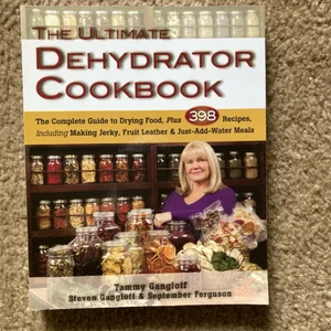 The Ultimate Dehydrator Cookbook