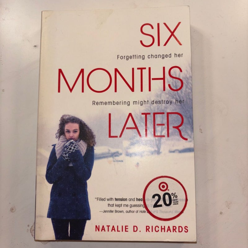 Six Months Later