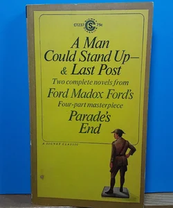 A Man Could Stand Up & Last Post