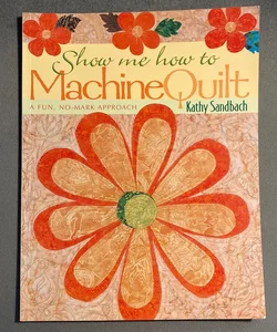 Show Me How to Machine Quilt