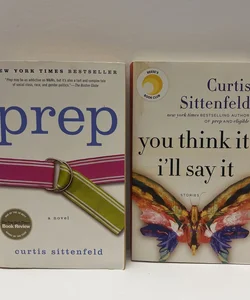 Curtis Sittenfeld (2 Book) Bundle: Prep & You think it, I’ll say it