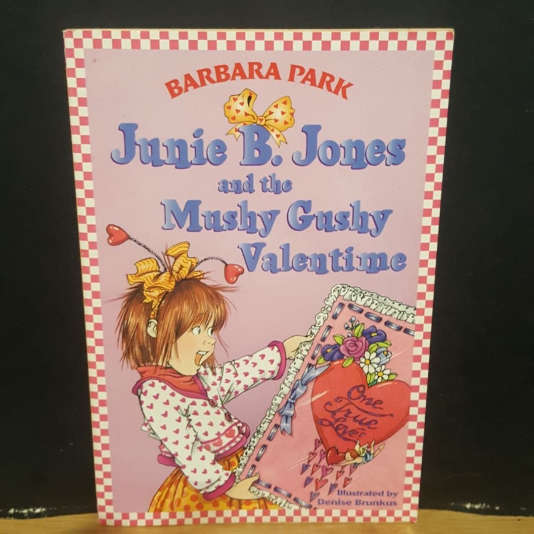 Junie B. Jones #14: Junie B. Jones and the Mushy Gushy Valentime