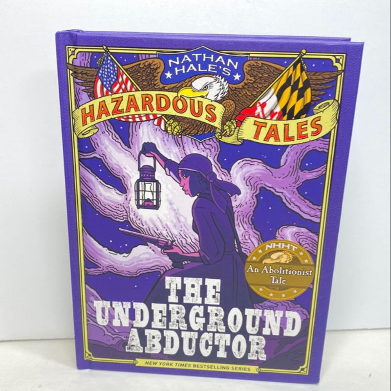 The Underground Abductor (Nathan Hale's Hazardous Tales #5)