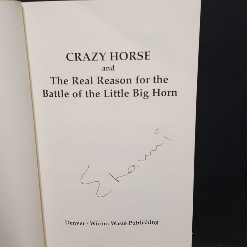 Crazy Horse and the Real Reason for the Battle of the Little Big Horn