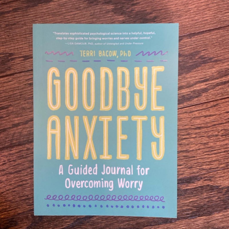 Goodbye, Anxiety