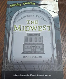 The Ghostly Tales of the Midwest