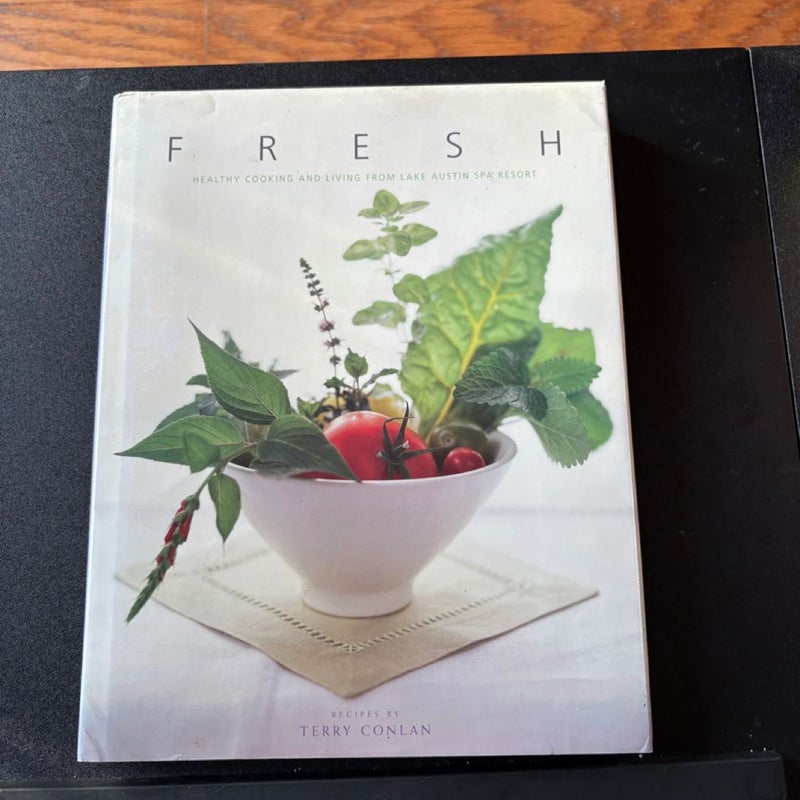 Fresh Healthy Cooking and Living from Lake Austin Spa Resort