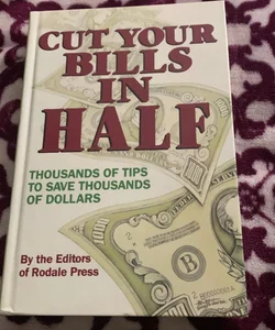 Cut Your Bills in Half