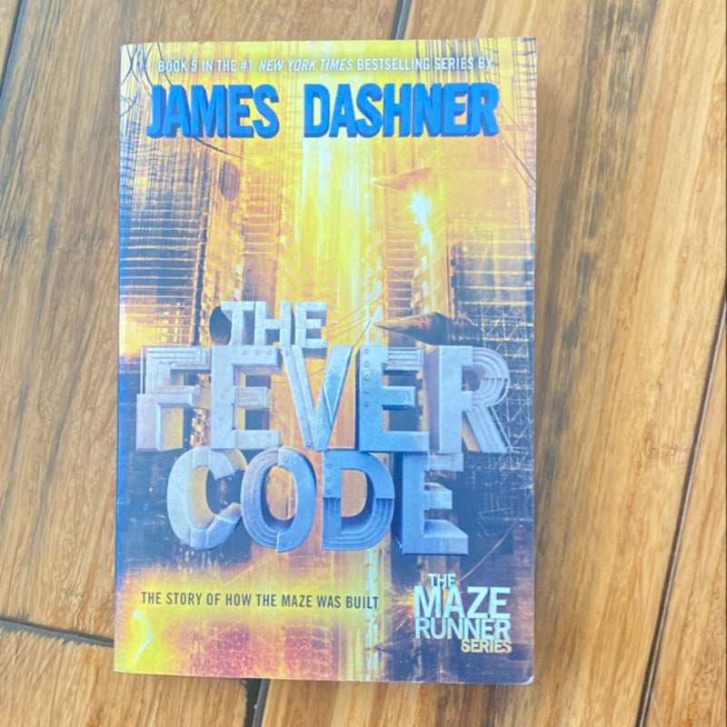 The Fever Code (Maze Runner, Book Five; Prequel)