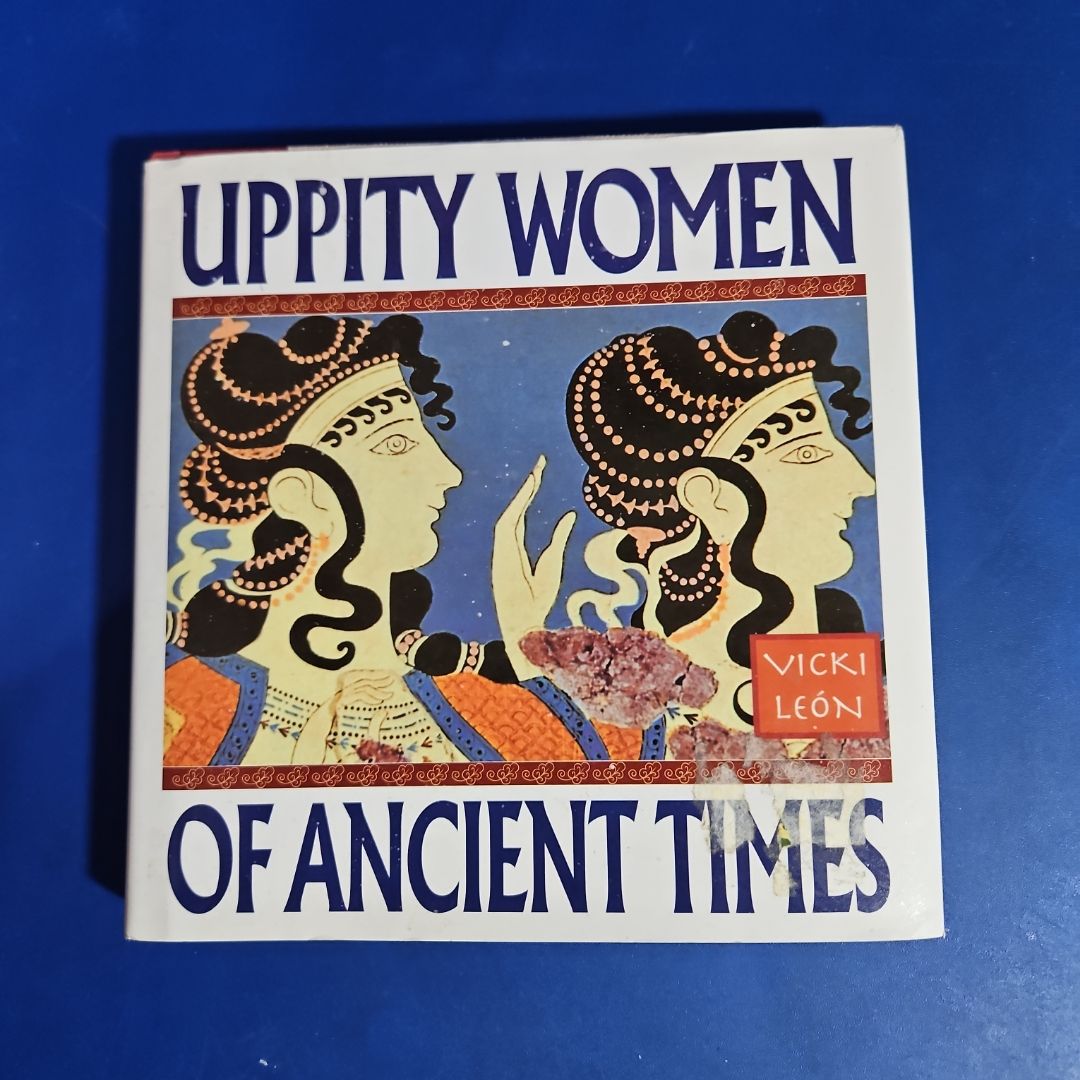 Uppity Women of Ancient Times