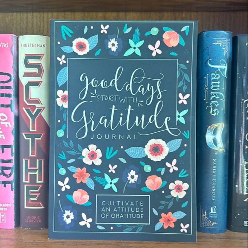 Good Days Start with Gratitude: a 52 Week Guide to Cultivate an Attitude of Gratitude