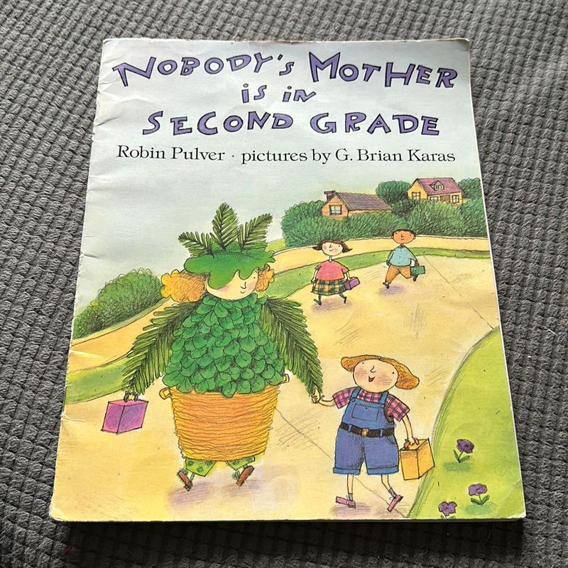 Nobody’s Mother is in Second Grade