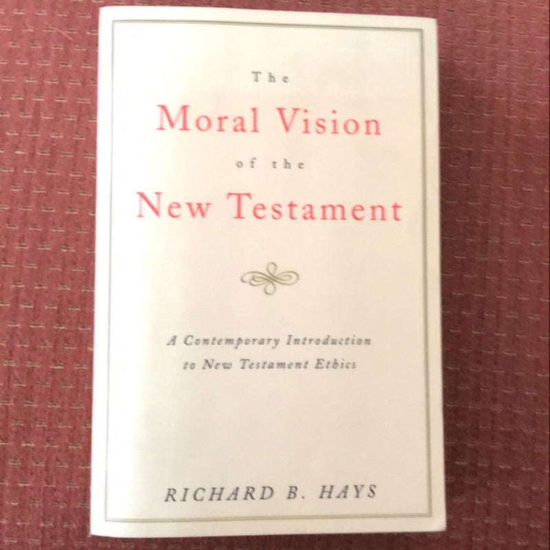 The Moral Vision of the New Testament 