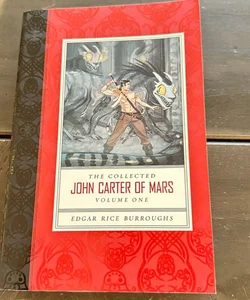 The Collected John Carter of Mars (a Princess of Mars, Gods of Mars, and Warlord of Mars)