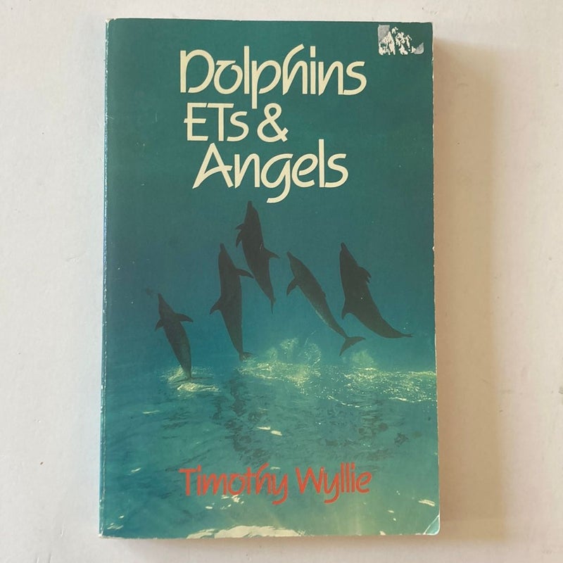 Dolphins, ETs and Angels