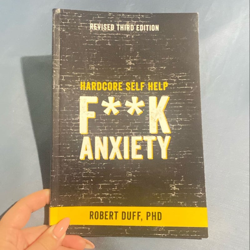 Hardcore Self Help: F**k Anxiety