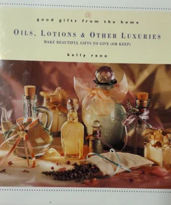 Oils, Lotions & Other Luxuries 