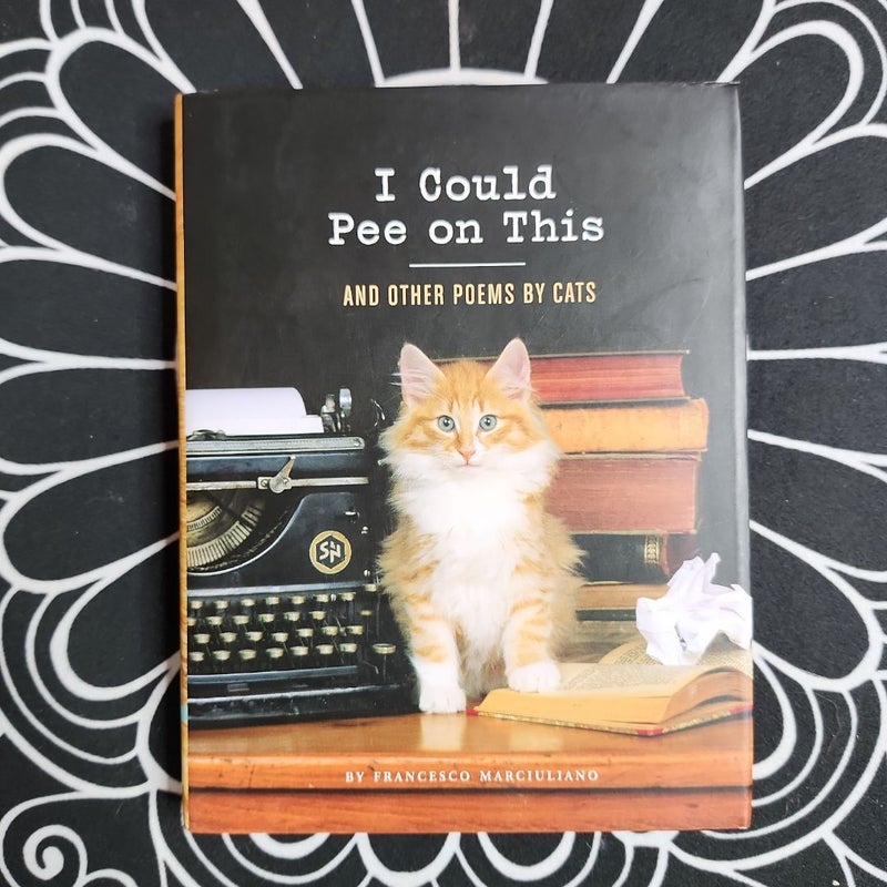 I Could Pee on This: and Other Poems by Cats (Gifts for Cat Lovers, Funny Cat Books for Cat Lovers)