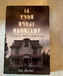 Is Your House Haunted?