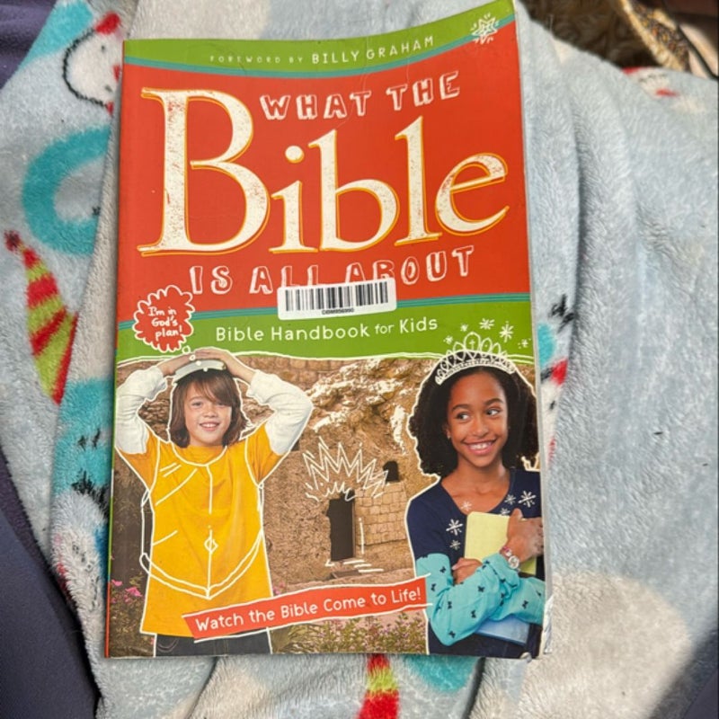 What the Bible Is All about Handbook for Kids