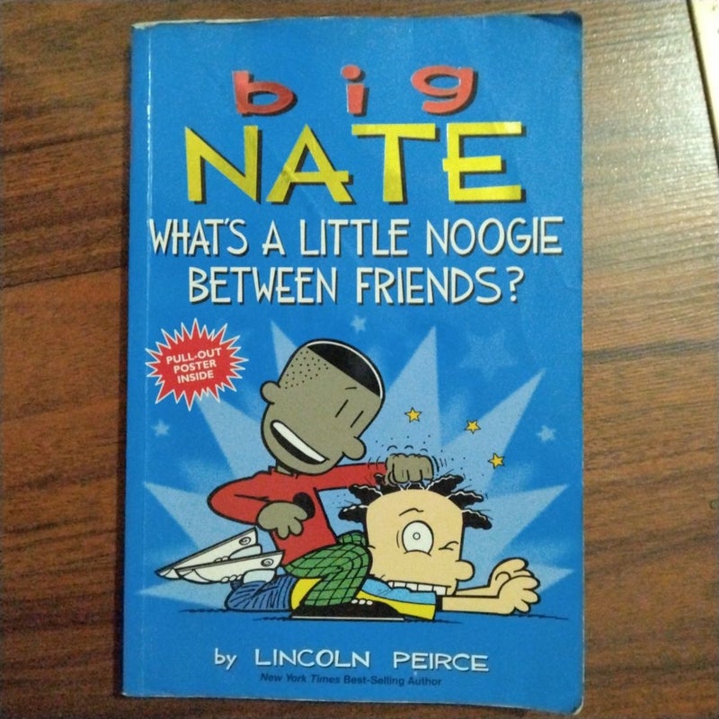 Big Nate: What's a Little Noogie Between Friends?